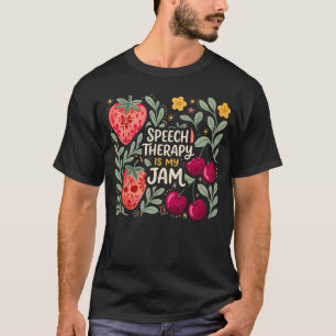 Speech Therapy SLP is My Jam T-Shirt