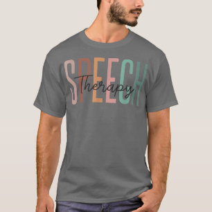Speech Therapy Speech Language Pathologist Therapi T-Shirt