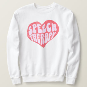 Speech Therapy Speech Language Therapist Sweatshirt