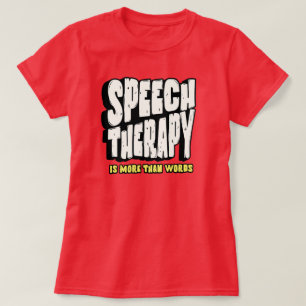 Speech Therapy Speech Therapist T-Shirt