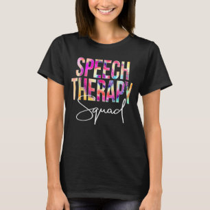 Speech Therapy Squad Tie Dye Back To School Apprec T-Shirt