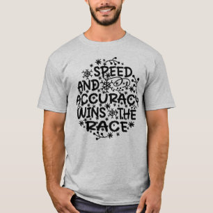 SPEED AND ACCURACY WINS THE RACE. T-Shirt