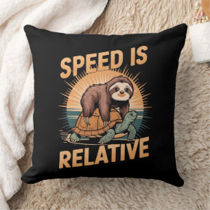 Speed Is Relative – Funny Sloth and Turtle  Cushion