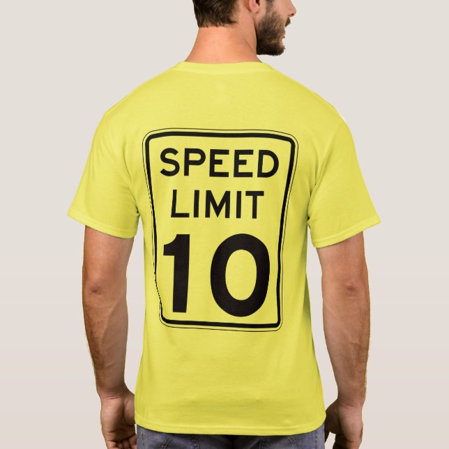 Speed Limit 10: on back: multiple styles/colours T-Shirt (Back)