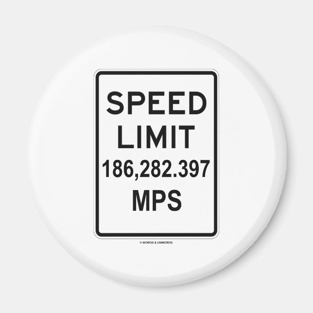 Speed Limit 186,282.397 MPS (Speed Of Light) Magnet (Front)