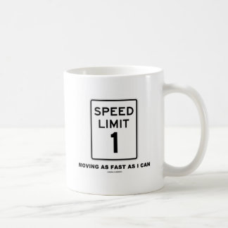 Speed Limit 1 Moving As Fast As I Can (Humour) Coffee Mug