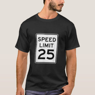 Speed Limit 25 MPH Driving Road Sign T-Shirt