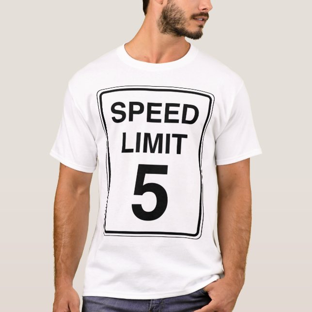 Speed Limit 5 Sign T-Shirt (Front)