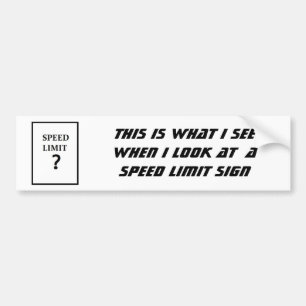 ? Speed Limit Bumper Sticker