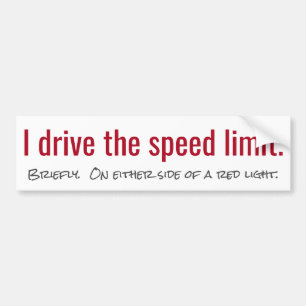Speed Limits Sometimes Bumper Sticker