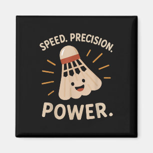 Speed. Precision. Power. – Badminton Player Statem Magnet