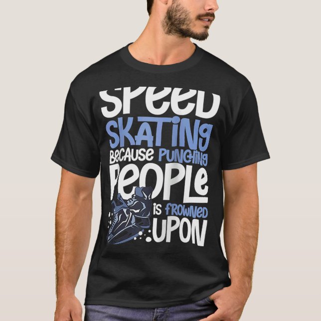 Speed Skating Skates Short Track Skater Workout Tr T-Shirt (Front)