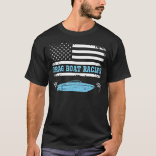 Speedboat Racing Drag Boat Racer Drag Boat Racing T-Shirt