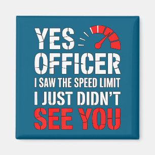 Speeding Ticket Yes Officer Funny Quote Magnet