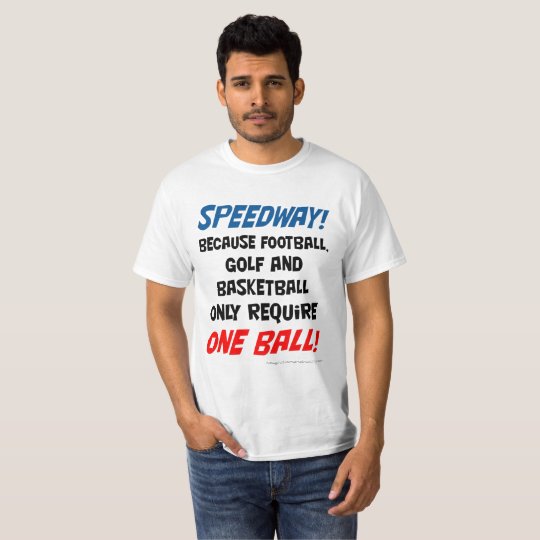 Speedway because Tee shirt