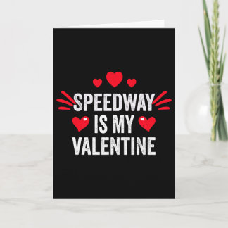 Speedway Is My Valentine Gift For Her Racing Motor Card