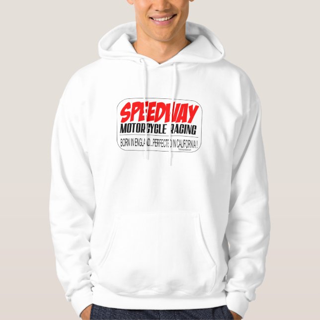 Speedway Racing,Born in UK..Perfected in Californi Hoodie (Front)