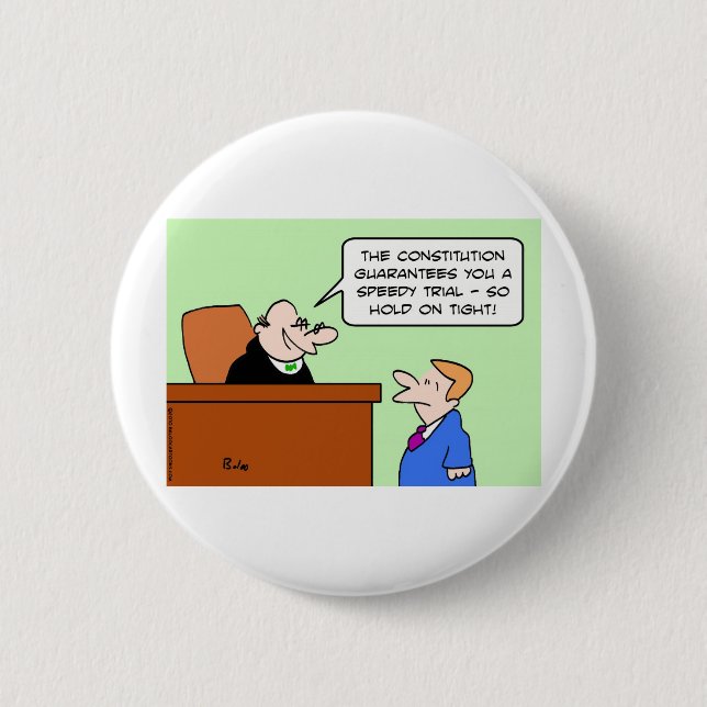 speedy trial constitution hold on tight 6 cm round badge (Front)