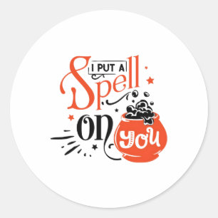 Spell I Put On You Halloween Spooky Season Classic Round Sticker