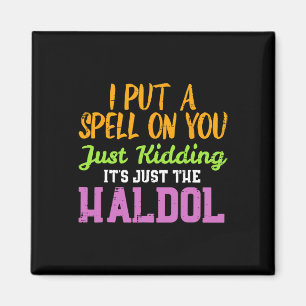 Spell Just Kidding Haldol Funny Nurse Halloween RN Magnet