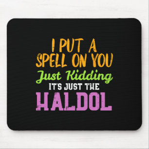 Spell Just Kidding Haldol Funny Nurse Halloween RN Mouse Mat