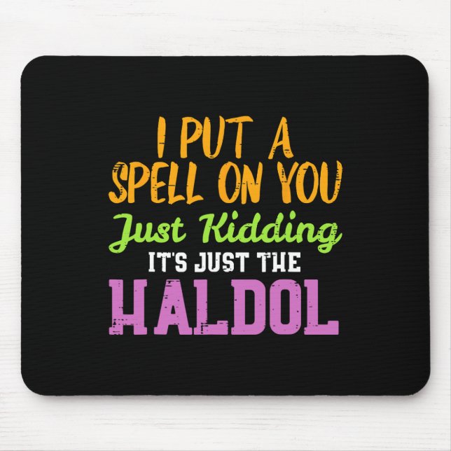 Spell Just Kidding Haldol Funny Nurse Halloween RN Mouse Mat (Front)