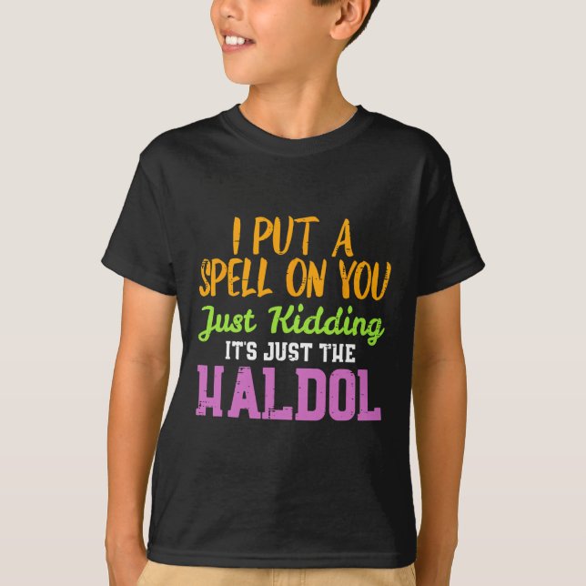 Spell Just Kidding Haldol Funny Nurse Halloween RN T-Shirt (Front)