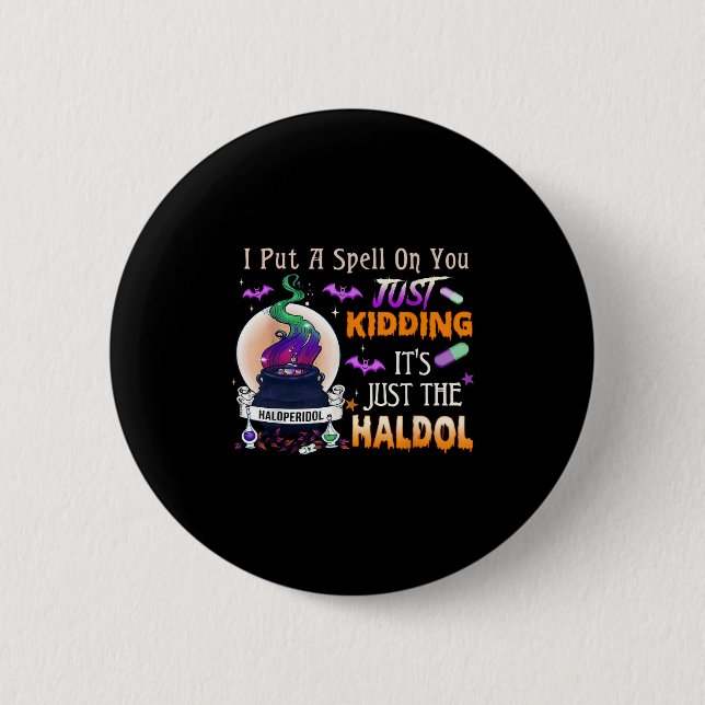 Spell Just Kidding Haldol Halloween Nurse Rn Icu  6 Cm Round Badge (Front)