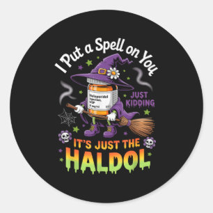 Spell Just Kidding Haldol Halloween Nurse Rn Icu  Classic Round Sticker