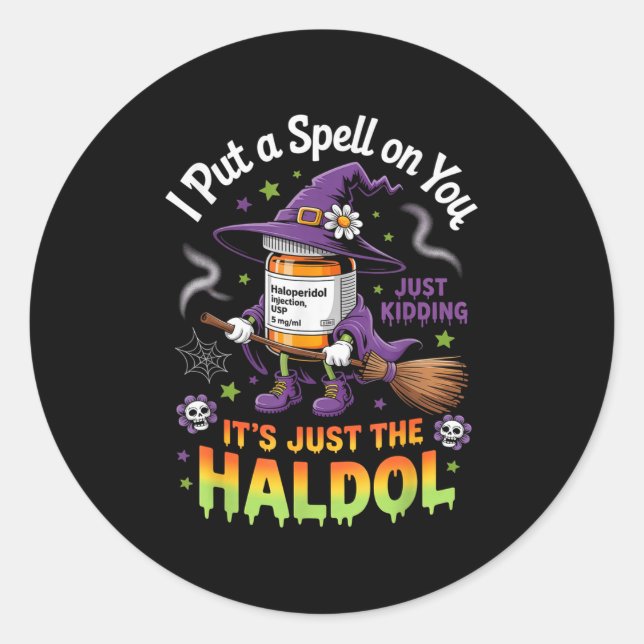 Spell Just Kidding Haldol Halloween Nurse Rn Icu  Classic Round Sticker (Front)