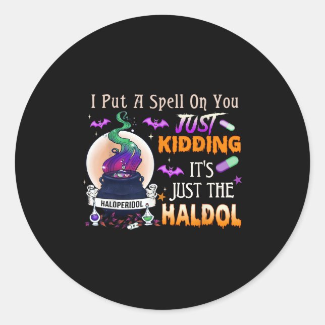Spell Just Kidding Haldol Halloween Nurse Rn Icu  Classic Round Sticker (Front)