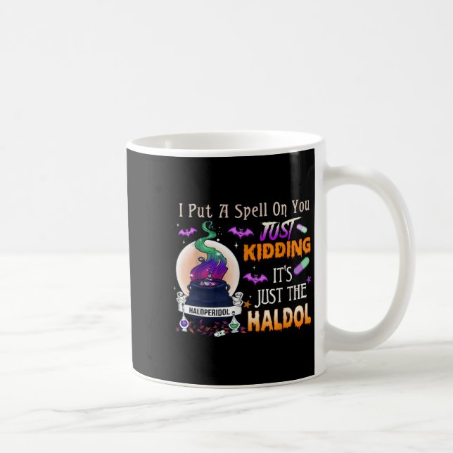 Spell Just Kidding Haldol Halloween Nurse Rn Icu  Coffee Mug (Right)