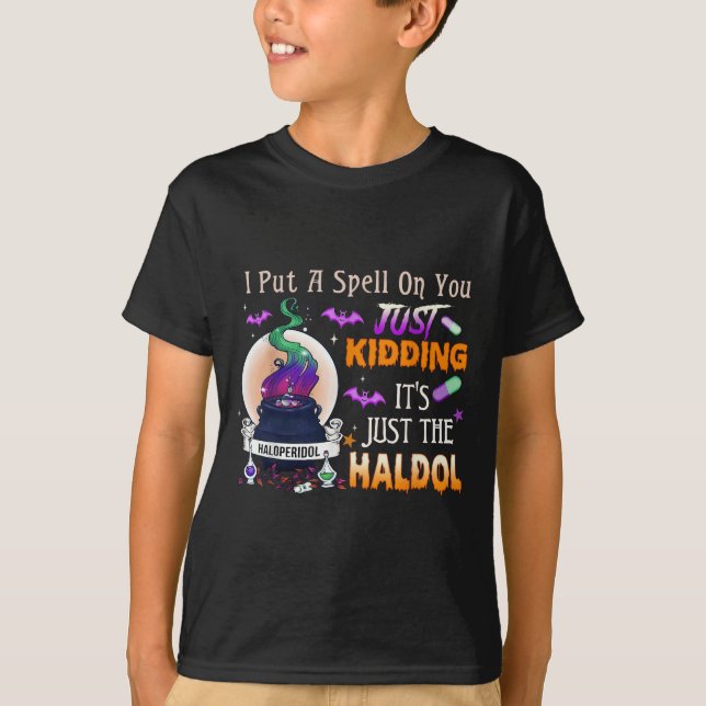 Spell Just Kidding Haldol Halloween Nurse Rn Icu  T-Shirt (Front)