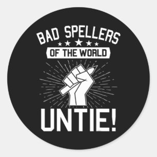 Spellers Of The World Untie Dyslexia Dyslexic Awar Classic Round Sticker