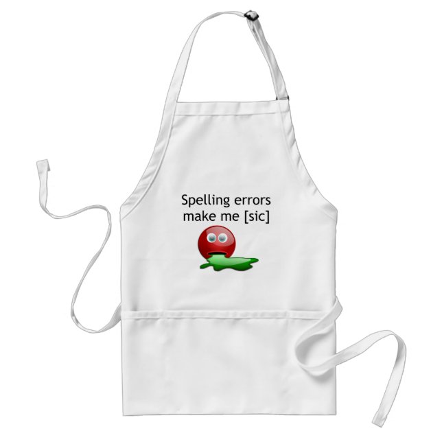 Spelling Errors Make Me [sic] Grammar Humor Standard Apron (Front)