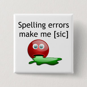 Spelling Errors Make Me [sic] Grammar Humour 15 Cm Square Badge