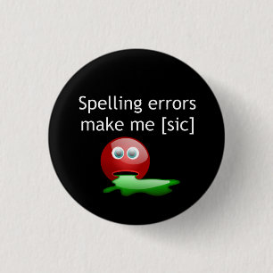 Spelling Errors Make Me [sic] Grammar Humour 3 Cm Round Badge