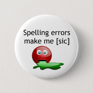 Spelling Errors Make Me [sic] Grammar Humour 6 Cm Round Badge