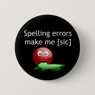 Spelling Errors Make Me [sic] Grammar Humour 6 Cm Round Badge