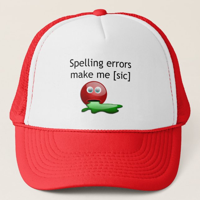 Spelling Errors Make Me [sic] Trucker Hat (Front)