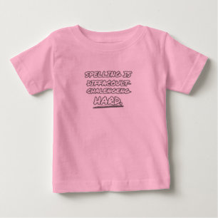 Spelling is Hard Baby T-Shirt