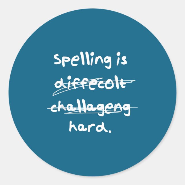 Spelling Is Hard Funny Spelling Bee  Classic Round Sticker (Front)