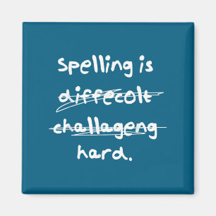 Spelling Is Hard Funny Spelling Bee  Magnet