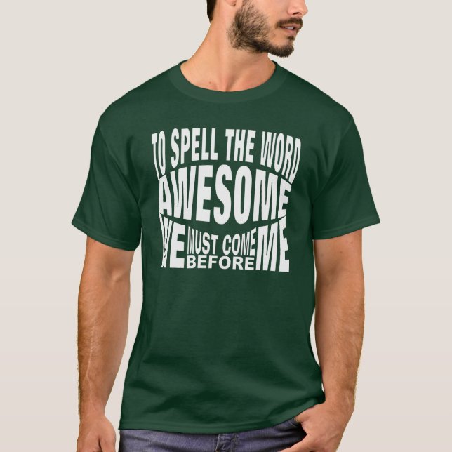 Spelling the word awesome implies teamwork T-Shirt (Front)
