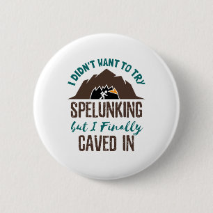 Spelunking Speleology Caving Funny Cave Explorer 6 Cm Round Badge
