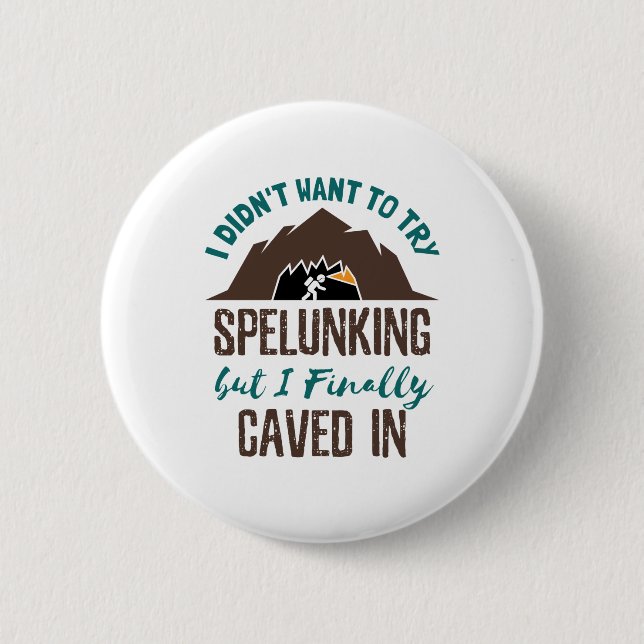 Spelunking Speleology Caving Funny Cave Explorer 6 Cm Round Badge (Front)