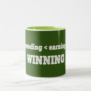 Spending Less Than Earning Is Winning Two-Tone Coffee Mug