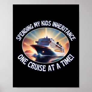 Spending My Kids Inheritance One Cruise At A Time  Poster