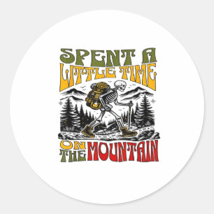 Spent A Little Time On The Mountain - Skeleton Hik Classic Round Sticker