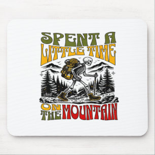 Spent A Little Time On The Mountain - Skeleton Hik Mouse Mat